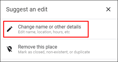 Suggest an edit feature for Google My Business showing where to change a business name, location, or hours